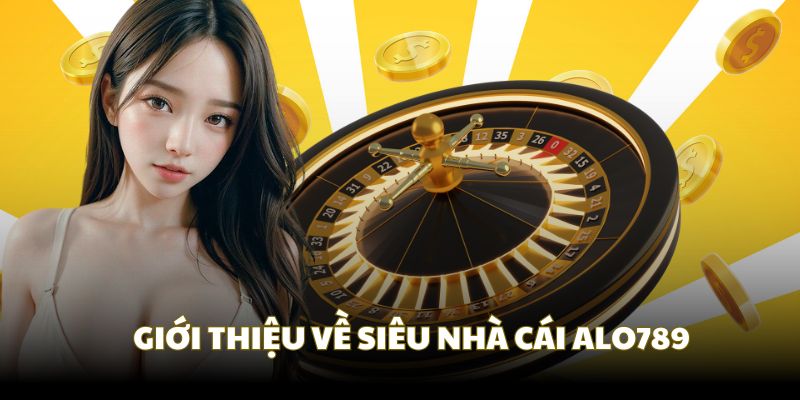Khái quát chung cho sảnh cược Alo789