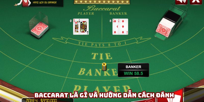 Baccarat là gì và hướng dẫn cách đánh