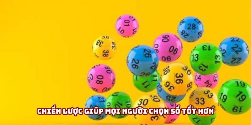 Chiến lược giúp mọi người chọn số tốt hơn