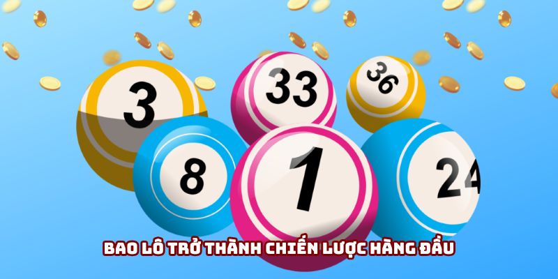 Bao lô trở thành chiến lược hàng đầu