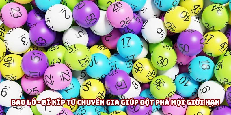 Bao Lô - Chìa Khóa Vàng Giúp Mọi Người Mở Cánh Cửa Tài Lộc 2025
