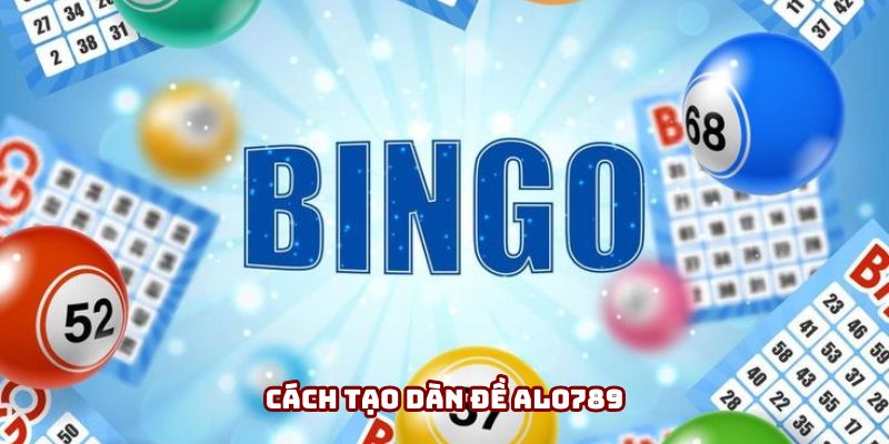 Cách Tạo Dàn Đề ALO789: Chiến Lược Thông Minh Cho Cao Thủ Lô Đề