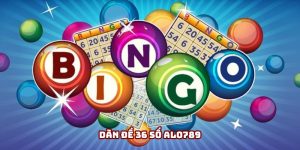 Dàn Đề 36 Số Alo789 Là Gì? Hướng Dẫn Soi Cầu, Nuôi Hiệu Quả Từ A-Z