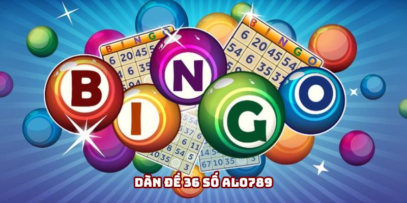 Dàn Đề 36 Số Alo789 Là Gì? Hướng Dẫn Soi Cầu, Nuôi Hiệu Quả Từ A-Z