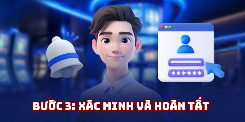 Người chơi phải thực hiện xác minh, hoàn tất quá trình