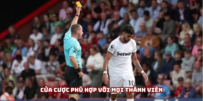 Cửa cược phù hợp với mọi thành viên