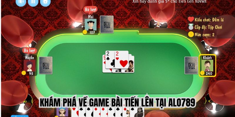 Khám phá về game bài tiến lên tại ALO789