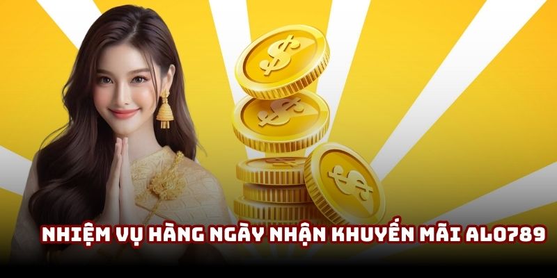 Nhiệm vụ hàng ngày nhận khuyến mãi Alo789