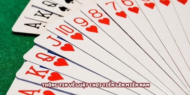 Thông tin về luật chơi tiến lên miền nam tại nhà cái thịnh hành