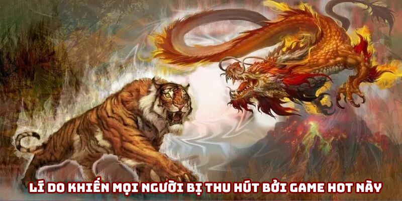 Lý do khiến mọi người bị thu hút bởi game hot này