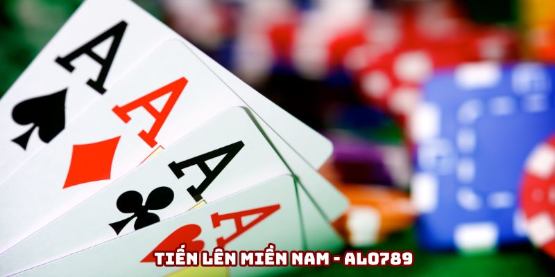 Tiến Lên Miền Nam Alo789: Tựa Game Hot Trong Thị Trường Casino Cổ Điển