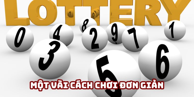 3 hình thức chơi cơ bản của XSMB